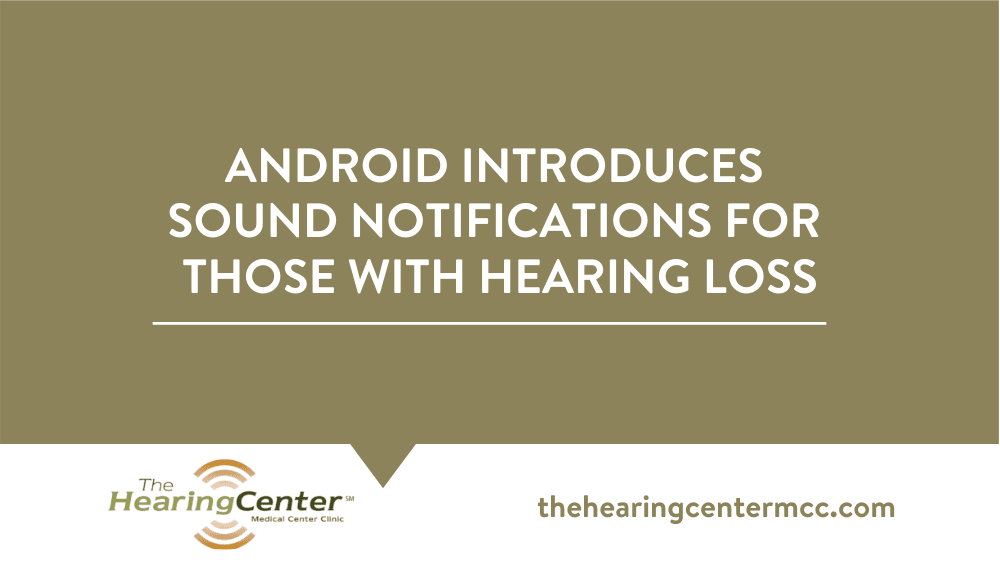 Android Introduces Sound Notifications For Those With Hearing Loss