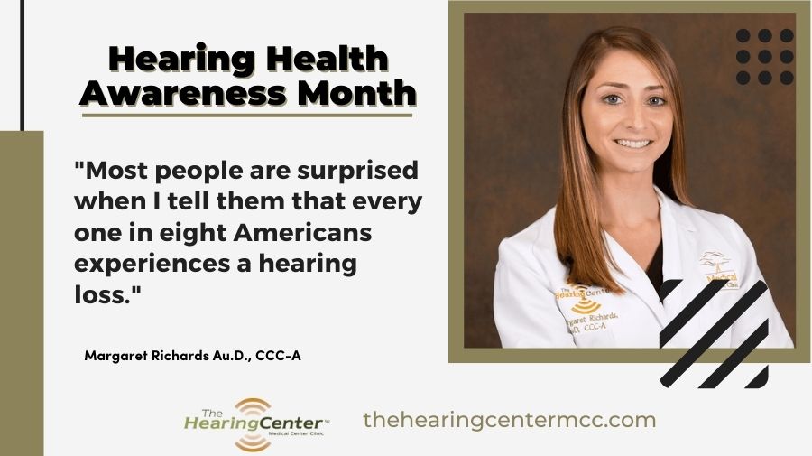 Most people are surprised when I tell them that every one in eight Americans experiences a hearing loss